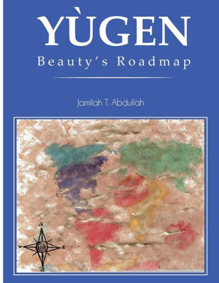 Yugen: Beauty'S Roadmap