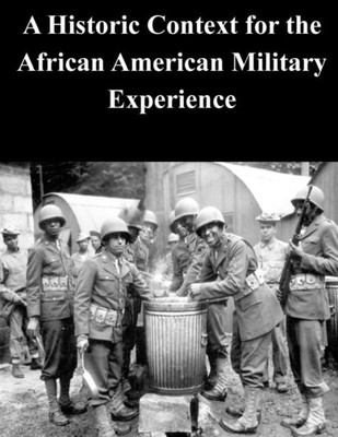 A Historic Context For The African American Military Experience