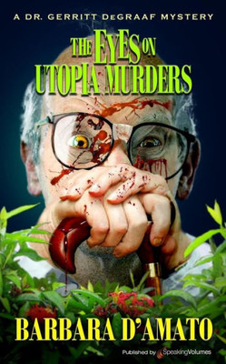 The Eyes On Utopia Murders (A Dr. Gerritt Degraaf Mystery)