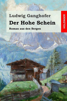 Der Hohe Schein: Roman Aus Den Bergen (German Edition)