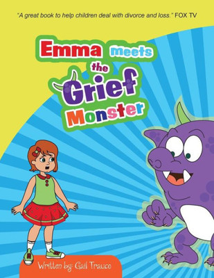 Emma Meets The Grief Monster (Emma And The Grief Monster)