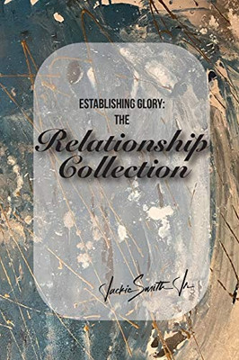 Establishing Glory: The Relationship Collection