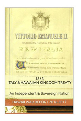 1863 Italian & Hawaiian Kingdom Treaty: Hawaii War Report 2016-2017