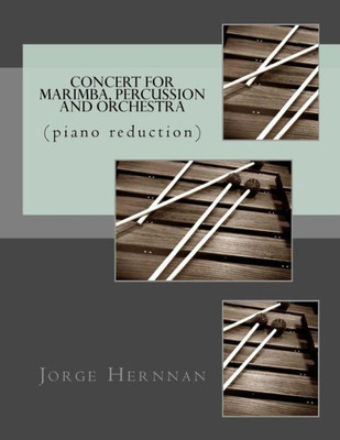 Concert For Marimba, Percussion And Orchestra: (Piano Reduction)