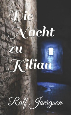 Die Nacht Zu Kilian (German Edition)