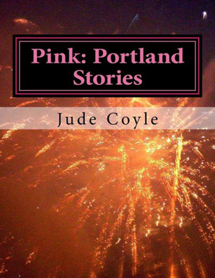 Pink: Portland Stories: Portland Stories