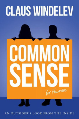 Common Sense For Humans: An Outsider'S Look From The Inside