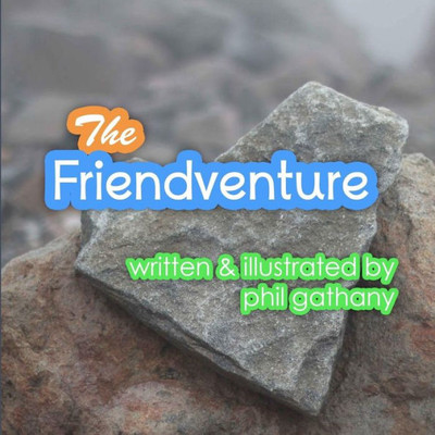 The Friendventure (Mr. G'S Classroom)