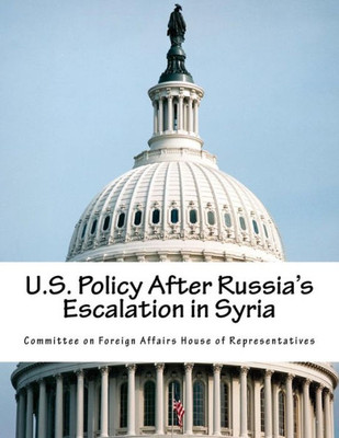 U.S. Policy After Russia'S Escalation In Syria