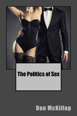 The Politics Of Sex