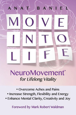 Move Into Life: Neuromovement For Lifelong Vitality