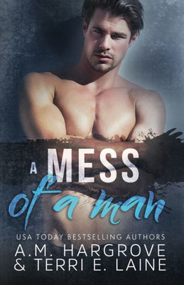 A Mess Of A Man (Cruel And Beautiful)