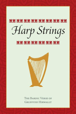 Harp Strings: The Bardic Verse Of Gruffydd Hirwallt