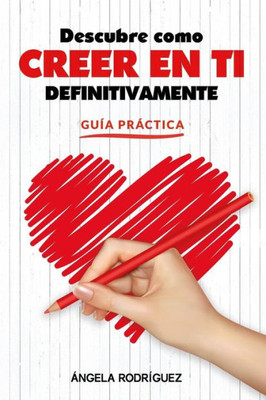 Guia Practica Descubre Como Creer En Ti (Spanish Edition)