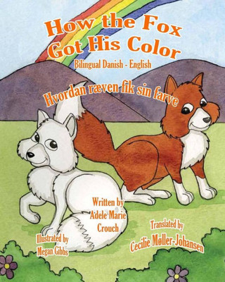 How The Fox Got His Color Bilingual Danish English (Danish Edition)