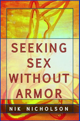 Seeking Sex Without Armor