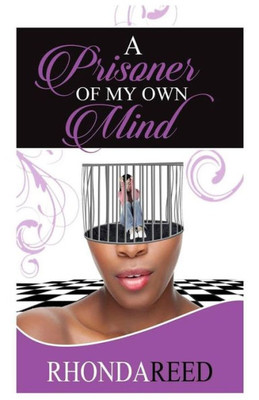 A Prisoner Of My Own Mind