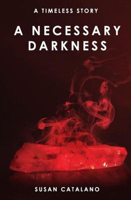 A Necessary Darkness: A Timeless Story