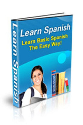 Learn Spanish: Learn Basic Spanish The Easy Way!