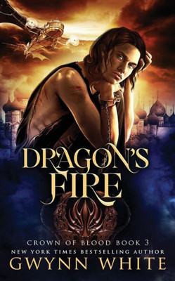 Dragon'S Fire: Book Three In The Crown Of Blood Series