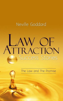 Law Of Attraction Success Stories: The Law And The Promise