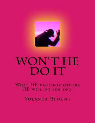 Won'T He Do It ?: What He Does For Others He Can Do For You.