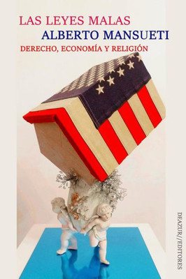 Las Leyes Malas: Derecho, Economia Y Religion (Spanish Edition)