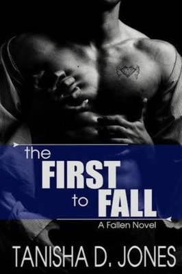 The First To Fall: A Fallen Novel (The Fallen Series)