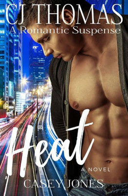 Heat: A Romantic Suspense Novel (Hollywood Dreams)
