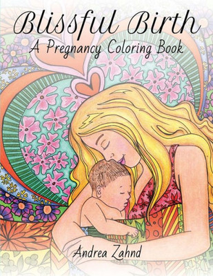 Blissful Birth: A Pregnancy Coloring Book