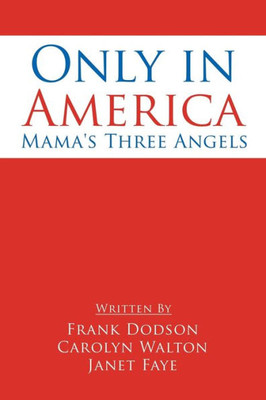Only In America: Mama'S Three Angels