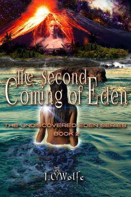 The Second Coming Of Eden (The Undiscovered Eden Series)