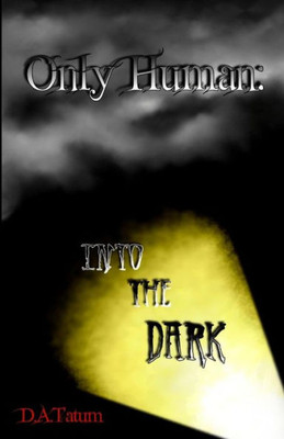 Only Human: Into The Dark (Book)