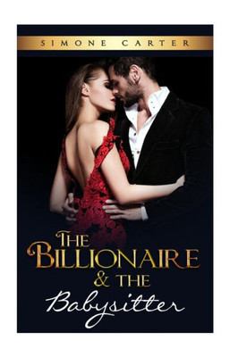The Billionaire & The Babysitter: Billionaire Romance