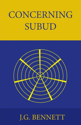 Concerning Subud: Revised Edition (The Collected Works Of J.G. Bennett)
