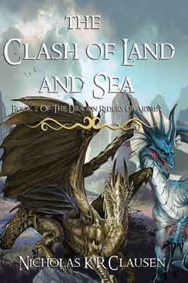The Clash Of Land And Sea: A Dragon Riders Of Arvain Novel (The Dragon Riders Of Arvain)