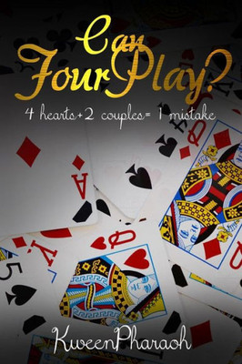 Can Four Play?: 4 Hearts+2 Couples= 1 Mistake