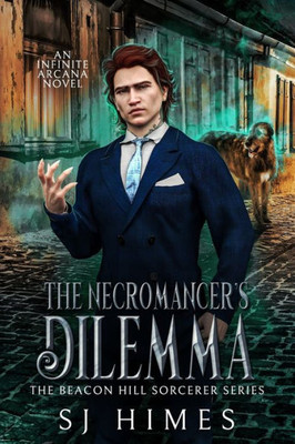 The Necromancer'S Dilemma (The Beacon Hill Sorcerer) (Volume 2)