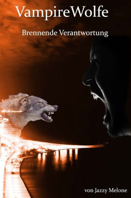 Vampirewolfe: Brennende Verantwortung (German Edition)