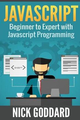 Javascript: Beginners Guide On Javascript Programming