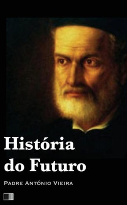 História Do Futuro (Portuguese Edition)