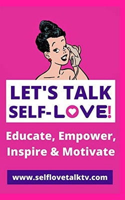 Let's Talk Self-love! - 9781714677900
