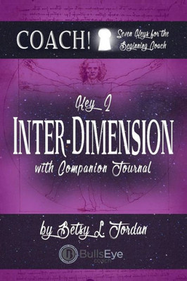 Inter-Dimension: Seven Keys For The Beginning Coach.