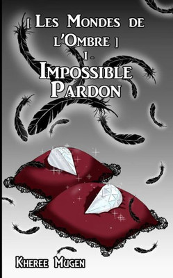 Impossible Pardon (Les Mondes De L'Ombre) (French Edition)