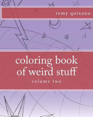 Coloring Book Of Weird Stuff Volume Ii