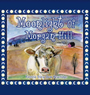 Moonlight Of Morgan Hill