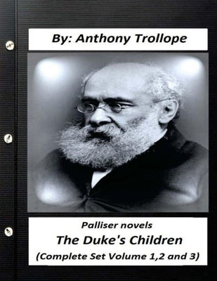The Duke'S Children. Palliser Novel (Complete Set Volume 1,2 And 3)