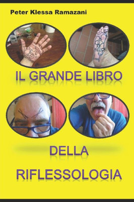 Il Grande Libro Della Riflessologia: Un Manuale Selfie Anche Per I Principianti (Italian Edition)