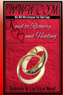 Www.Com: - We Will Fight. Conquer Our Marriage/ Road To Recovery And Healing
