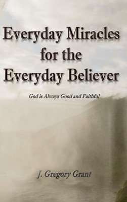 Everyday Miracles For The Everyday Believer